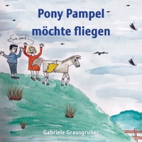 Pony Pampel möchte fliegen 3861969947 Book Cover