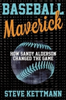 Baseball Maverick: How Sandy Alderson Revolutionized Baseball and Revived the Mets 0802125182 Book Cover