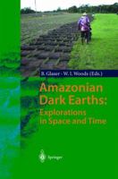 Amazonian Dark Earths: Explorations in Space and Time 3540007547 Book Cover