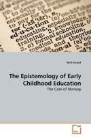The Epistemology of Early Childhood Education: The Case of Norway 3639155130 Book Cover