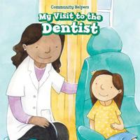 My Visit to the Dentist 1499430302 Book Cover