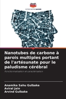 Nanotubes de carbone à parois multiples portant de l'artésunate pour le paludisme cérébral: Fonctionnalisation et caractérisation 6203682705 Book Cover