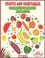 Fruits and Vegetables Coloring Book for Kids: A Great Activity Book for Kids Ages 1-4, Boys and Girl, 50 types of vegetables and fruits to help childr B08XGSTRKH Book Cover