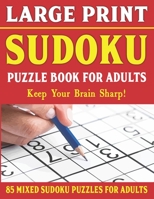 Large Print Sudoku Puzzle Book For Adults: Easy Medium and Hard Large Print Puzzle For Adults | Brain Games For Adults - Vol 19 B0931X1QDF Book Cover