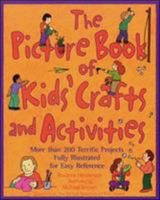 The Picture Book of Kids' Crafts and Activities : More than 200 Terrific Projects Fully Illustrated for Easy Reference 0809229684 Book Cover