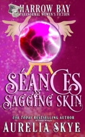 Séances & Sagging Skin: Paranormal Women's Fiction B0B5KQVCJQ Book Cover
