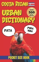 Costa Rican Urban Dictionary: Pura Vida Language Guide, 500 Costa Rican Slang Words Explained in English (Urban Slang Dictionary) B0GKYFPXSS Book Cover