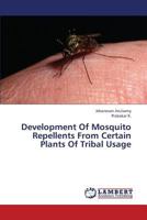 Development Of Mosquito Repellents From Certain Plants Of Tribal Usage 3659366269 Book Cover