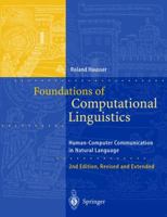 Foundations of Computational Linguistics: Human-Computer Communication in Natural Language 3642414303 Book Cover
