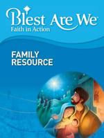 Blest Are We Faith in Action, Grade 1 Family Resource 1524949396 Book Cover