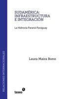 Sudamerica: Infraestructura E Integracion: La Hidrovia Parana-Paraguay 9877230488 Book Cover