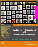 3ds Max 2018 - Getting Started with Standard Materials and Lights 1975929357 Book Cover