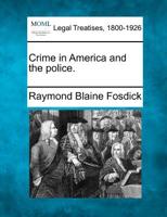 Crime in America and the Police 1240120036 Book Cover