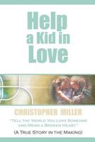 Help a Kid in Love 0615137024 Book Cover