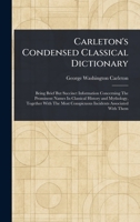 Carleton's Condensed Classical Dictionary 1023413566 Book Cover