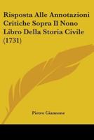 Risposta Alle Annotazioni Critiche Sopra Il Nono Libro Della Storia Civile (1731) 1104375710 Book Cover