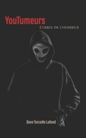 YouTumeurs - L'urbex de l'horreur B08M21XLQ2 Book Cover