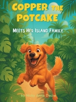 Copper The Potcake: Meets Her Island Family 1836155174 Book Cover