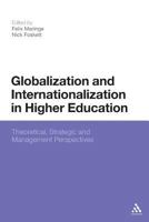 Globalization and Internationalization in Higher Education: Theoretical, Strategic and Management Perspectives 1441177094 Book Cover