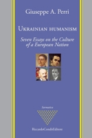 Ukrainian Humanism: Seven Essays on the Culture of a European Nation B09TMVS4X4 Book Cover
