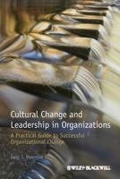 Cultural Change and Leadership in Organizations: A Practical Guide to Successful Organizational Change 1118469291 Book Cover