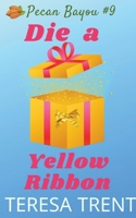 Die a Yellow Ribbon 1732946833 Book Cover