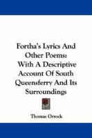 Fortha's Lyrics and Other Poems: With a Descriptive Account of South Queensferry and Its Surroundings (Classic Reprint) 0548303371 Book Cover