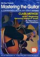 Mel Bay Mastering the Guitar: Class Method (Mastering the Guitar) (Mastering the Guitar) 0786657006 Book Cover