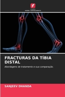 FRACTURAS DA TÍBIA DISTAL: Abordagens de tratamento e sua comparação. (Portuguese Edition) 6207656482 Book Cover