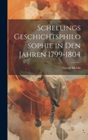 Schellings Geschichtsphilosophie in Den Jahren 1799-1804 1020671009 Book Cover