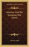 America And The European War 0548745498 Book Cover