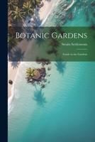 Botanic Gardens: Guide to the Gardens 1021908517 Book Cover