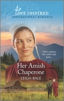 Her Amish Chaperone 1335488294 Book Cover