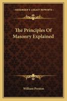 The Principles Of Masonry Explained 1425331130 Book Cover