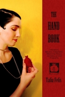 The Hand Book: Hoodoo Mojos, Gris-Gris, Medicine Bags, Jackballs and Paquets 1500840807 Book Cover