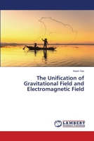The Unification of Gravitational Field and Electromagnetic Field 6205529157 Book Cover
