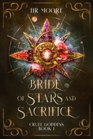 Bride of Stars and Sacrifice (Cruel Goddess) 1739493893 Book Cover