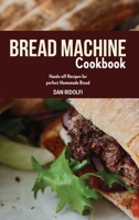 Bread Machine Cookbook: Hands-off Recipes for perfect Homemade Bread 1803006978 Book Cover