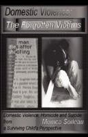 Domestic Violence: The Forgotten Victims 160477827X Book Cover