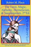 The Tarot, Magic, Alchemy, Hermeticism, and Neoplatonism 0991529960 Book Cover