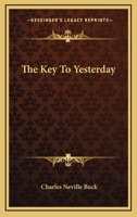 The Key to Yesterday 1523895446 Book Cover
