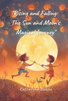 Rising and Falling: The Sun and Moon's Magical Journey B0C6BT7RRR Book Cover
