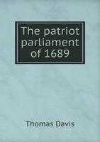 The Patriot Parliament of 1689 5518716125 Book Cover