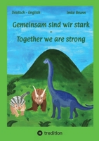 Gemeinsam sind wir stark - Together we are strong: Dinofreundschaft 3384671538 Book Cover