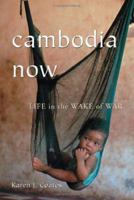 Cambodia Now: Life In the Wake of War 0786420510 Book Cover