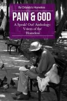 Pain & God: A Speak! Out! Anthology: Voices of the Homeless 1519487150 Book Cover