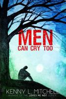 Men Can Cry Too 153470602X Book Cover