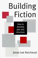 Building Fiction: How to Develop Plot & Structure 0299187241 Book Cover