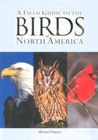 A Field Guide to the Birds of North America 1407578995 Book Cover