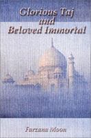 Glorious Taj and Beloved Immortal 1588515672 Book Cover